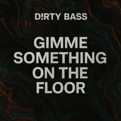 D!rty Bass - G.S.O.T.F (Original Mix)