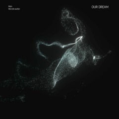 Akīn & Worldtraveller - Our Dream