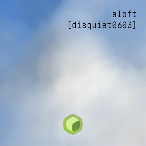 aloft (disquiet0603)