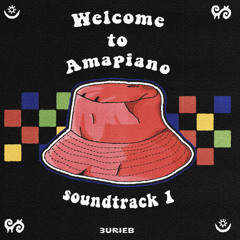 Welcome to Amapiano- Soundtrack 1