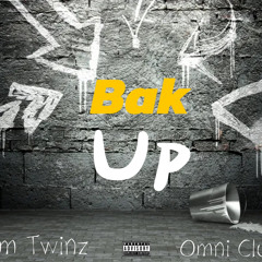 Dem Twinz -BAK Up ft Omni Cluth