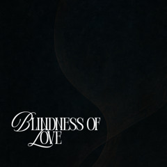 Blindness Of Love