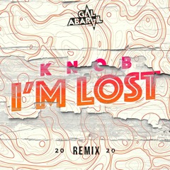 Knob - I'm Lost (Gal Abargil 2020 Remix) Free Download!