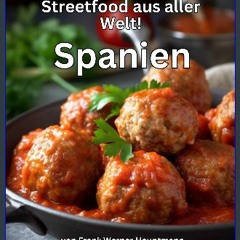 Read PDF 📚 Streetfood aus aller Welt - Spanien: Lernen Sie im Rahmen unserer kulinarischen Weltrei