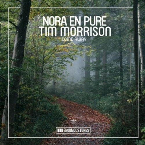 Nora En Pure, Tim Morrison - Come Away (Extended Mix)