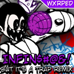 INFIN$#@&! but it's a Trap Remix