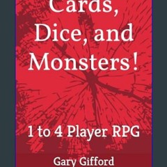 ebook [read pdf] ⚡ Cards, Dice, and Monsters!: 1 to 4 Player RPG     Paperback – February 6, 2024