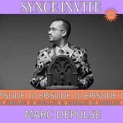 Synce Invite 010: Marc DePulse