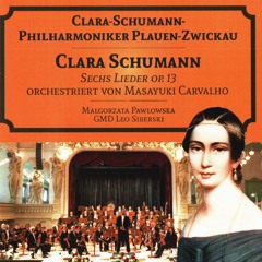 Clara Schumann 6 Lieder op. 6 Orchestra Version of Masayuki Carvalho