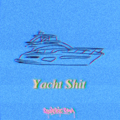 Yacht Shit