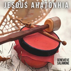 Jesous Ahatonhia (Huron Carol) | Genev¡ève Salamone