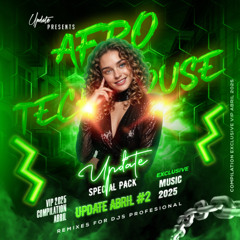 PACK ( AFRO HOUSE - TECH HOUSE) ENTREGA #2 ABRIL 2025 (+BONUS & OPEN SHOWS)
