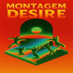 MONTAGEM DESIRE - DJ LP & DJ MOTA