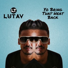 Lutav - Yo Bring That Heat Back (Extended Mix)