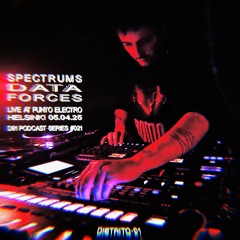 SPECTRUMS DATA FORCES LIVE - D91 PODCAST SERIES 021