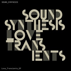 PREMIERE - Sound Synthesis - Love Transients (Nocta Numerica)