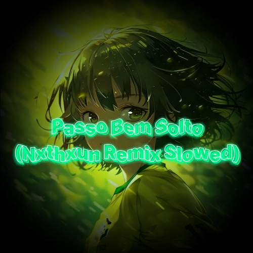 Passo Bem Solto (Nxthxun Remix Slowed)