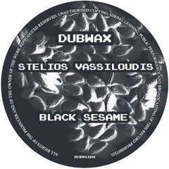 DUBWAX010 - STELIOS VASSILOUDIS - BLACK SESAME