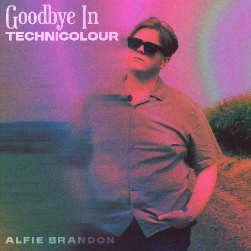 goodbye in technicolour