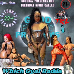 DEEJAY TY WHICH GYAL BADDA HOSTED BY KS TKL 🥂🔥🔥
