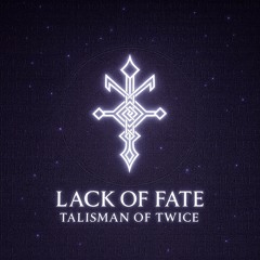 Talisman Of Twice [FATE THROUGH 003]