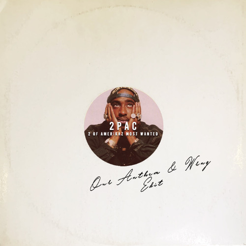 Stream 2Pac - 2 Of Amerikaz Most Wanted (Our Anthem & WRNG Edit