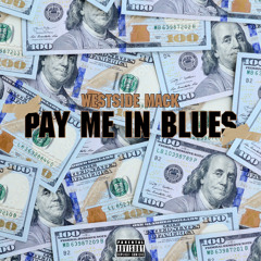 Westside Mack- Pay Me In Blues