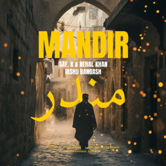Mandir - Saf. K x Nehal Khan