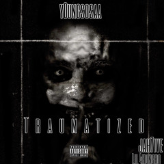 TRAUMATIZED FT JAH7ive, lil 4honcho