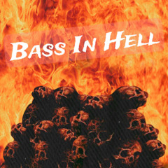 Bass In Hell