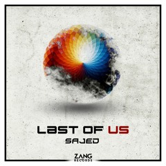 Sajed_Last of US (Original Mix)