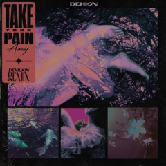 Take Your Pain Away (Remix)