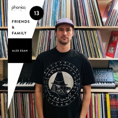 Phonica Friends & Family Mix Series 13: Alex Egan