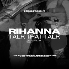 Talk That Talk (Zodoo REMIX) [FREE DOWNLOAD = EXTENDED MIX]