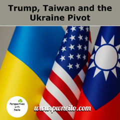 Trump Taiwan and the Ukraine Pivot