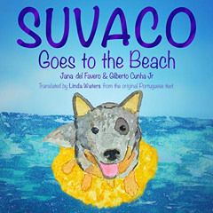 [DOWNLOAD] PDF 🗃️ Suvaco Goes to the Beach by  Jana del Favero,Gilberto Cunha Jr,Lin