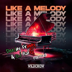 Wildcrow - Like A Melody (DeeJay Froggy & DJ Raffy Remix)