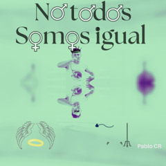 No Todos Somos Igual -Pablo C.