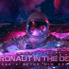 Masked Wolf - Astronaut In The Ocean (HÄWK & BEYGE VIP Edit)
