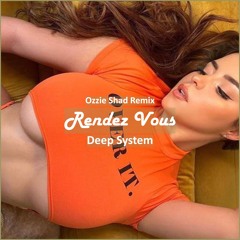 DEEPSYSTEM - Rendez Vous (Ozzie Shad Remix [ Pop Dance & Reggaeton Music])