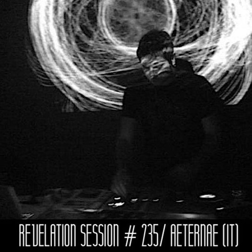 Revelation Session # 235/ aeternae (IT)
