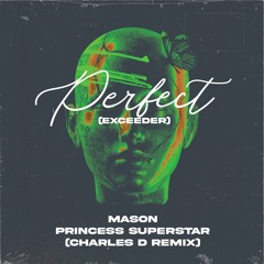Mason, Princess Superstar  - Perfect Exceeder (Charles D Remix) [Free Download]