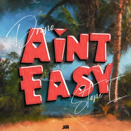 AIN'T EASY - Driino (ft. Stone II)