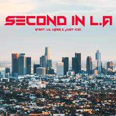 Second in LA (feat. Lil Uber & Just Ice)
