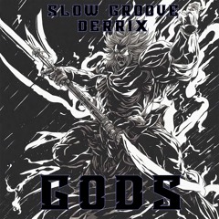 Slow Groove,Derrix - Gods (Original Mix)