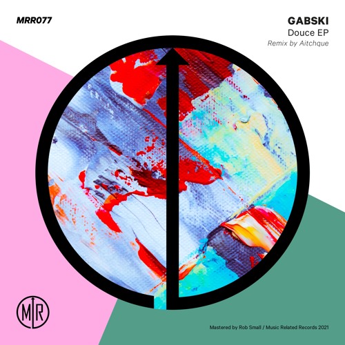 MRR077 - Gabski - Douce EP Incl Aitchque Remix