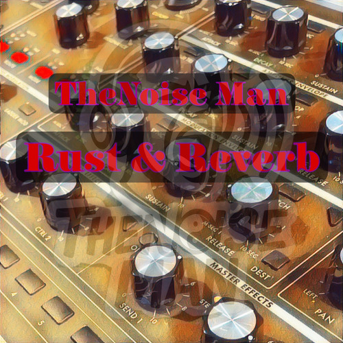 Rust & Reverb