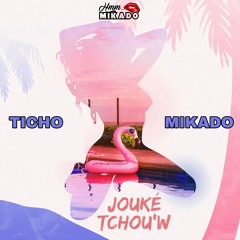 Ticho & Mikado - Jouké Tchou'w