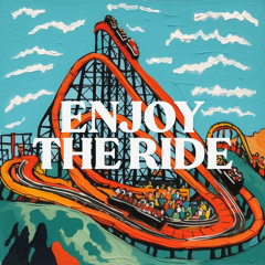 Just enjoy the ride