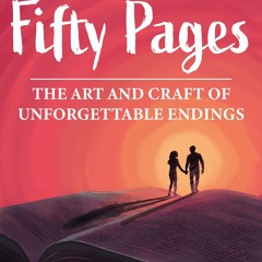 ✔Epub⚡️ The Last Fifty Pages: The Art and Craft of Unforgettable Endings (Bell on